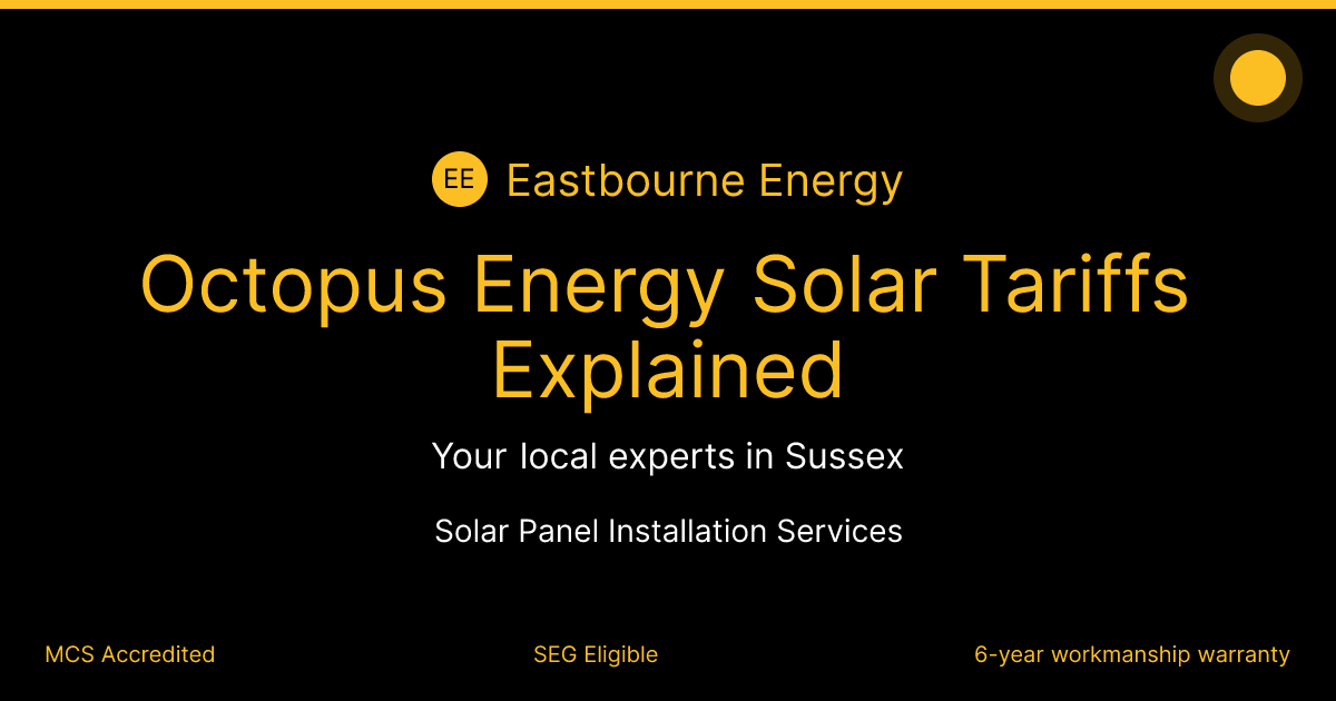 Octopus Energy Solar Tariffs Explained | Eastbourne Energy
