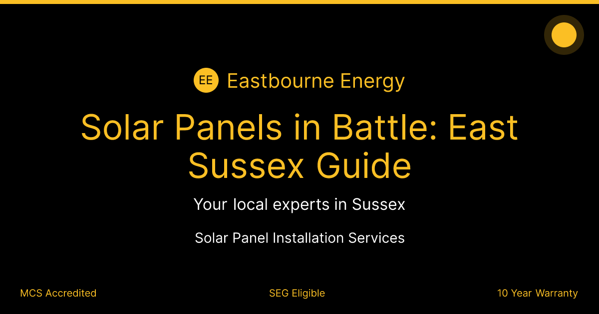 Solar Panels in Battle: East Sussex Guide